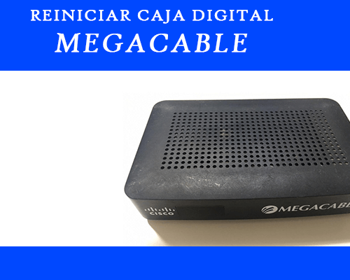 Como reiniciar caja digital Megacable